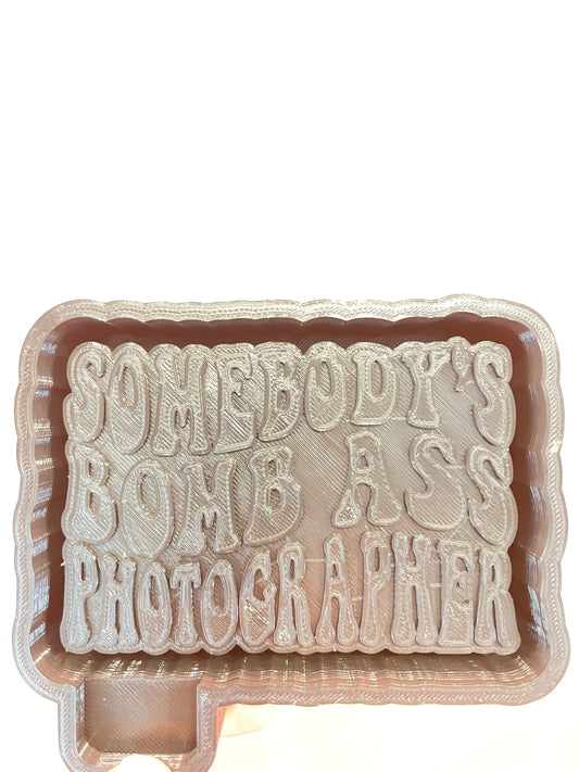 Somebody’s Bomb Ass Photographer Mold