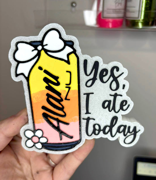 Yes I Ate Today Energy Drink Mold