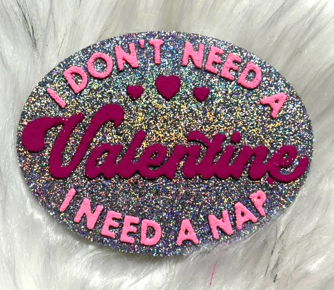 I Don’t Need A Valentine, I Need A Nap Mold