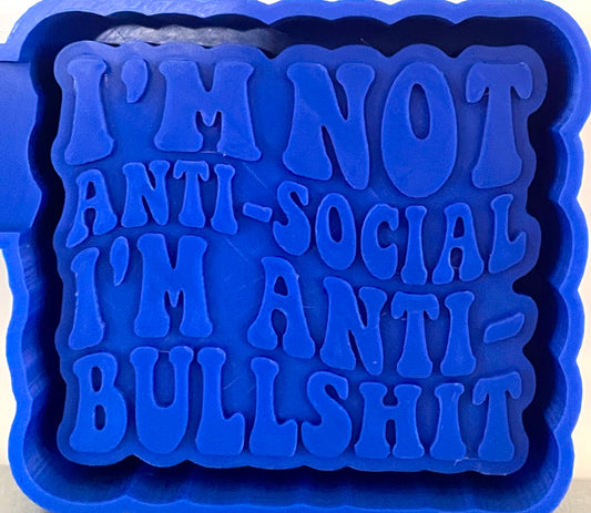 I’m Not Anti Social, I’m Anti-Bullshit Mold