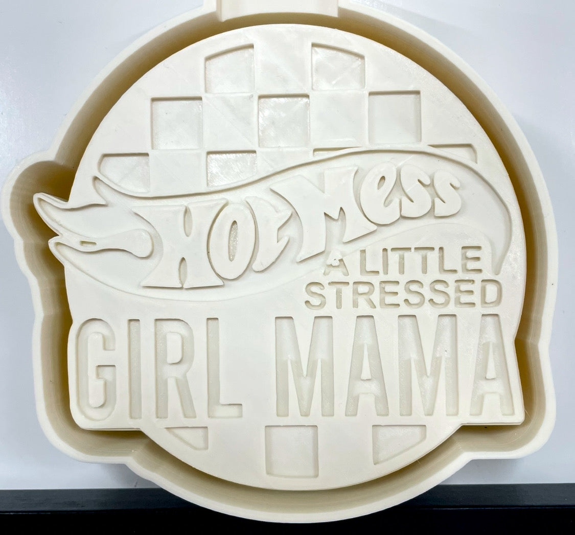 Hot Mess A Little Stressed Girl Mama Mold