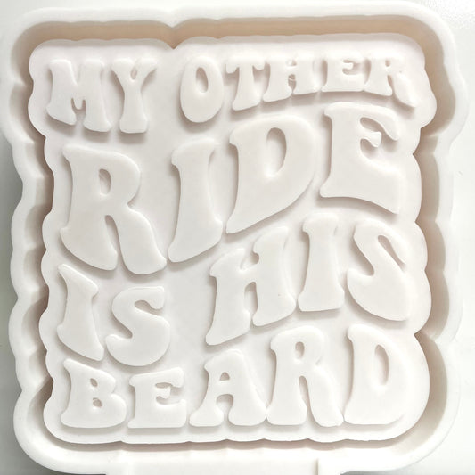 My Other Ride Is His Beard Mold