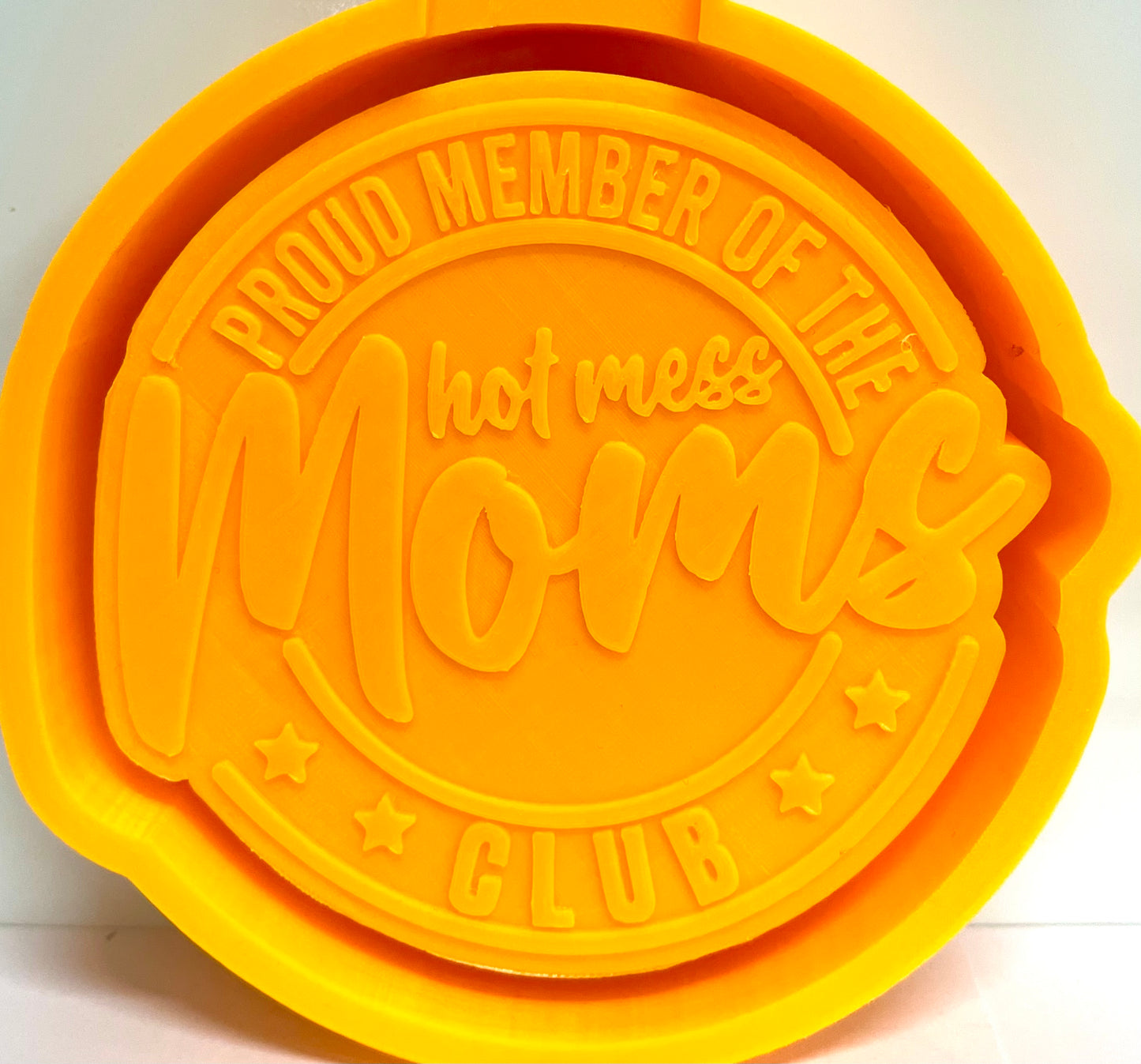 Proud Member Of The Hot Mess Moms Club Mold