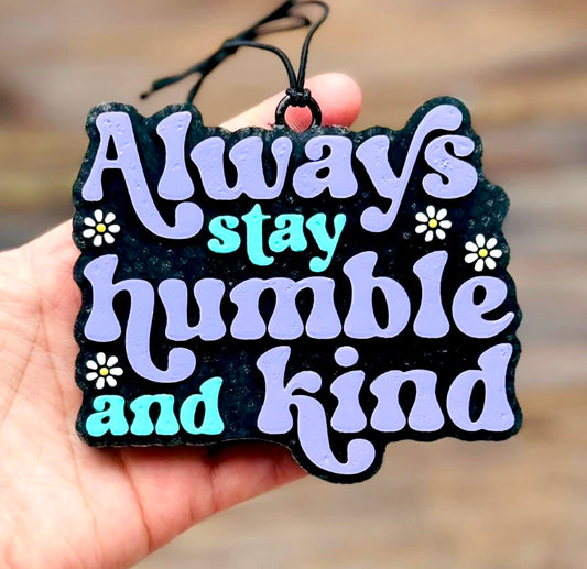 Always Stay Humble and Kind Mold