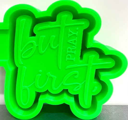 But First, PRAY Mold