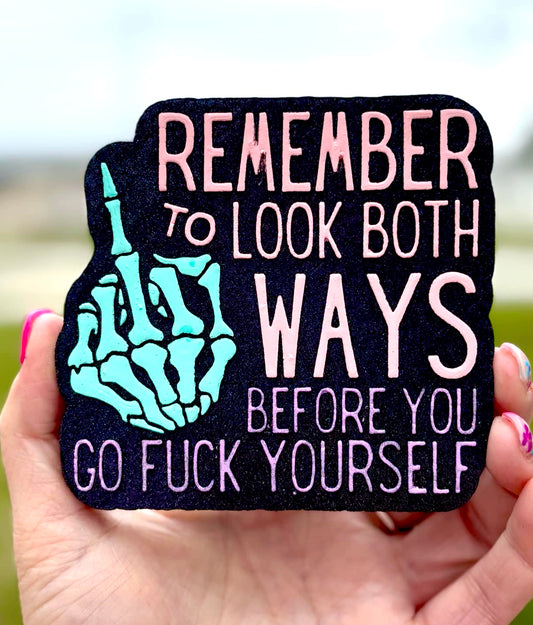 Look Both Ways Before You Go Fuck Yourself Skeleton Flip Off Mold