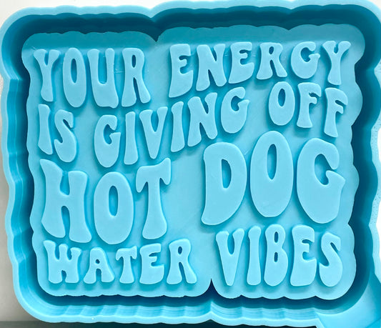 Your Energy Is Giving Off Hot Dog Water Vibes Mold