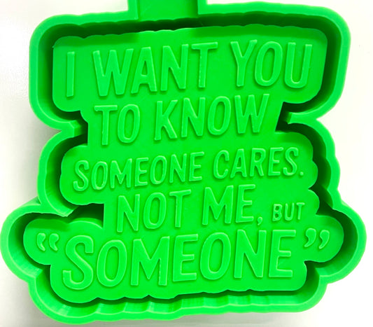 Someone Cares, Not Me But “Someone” Mold