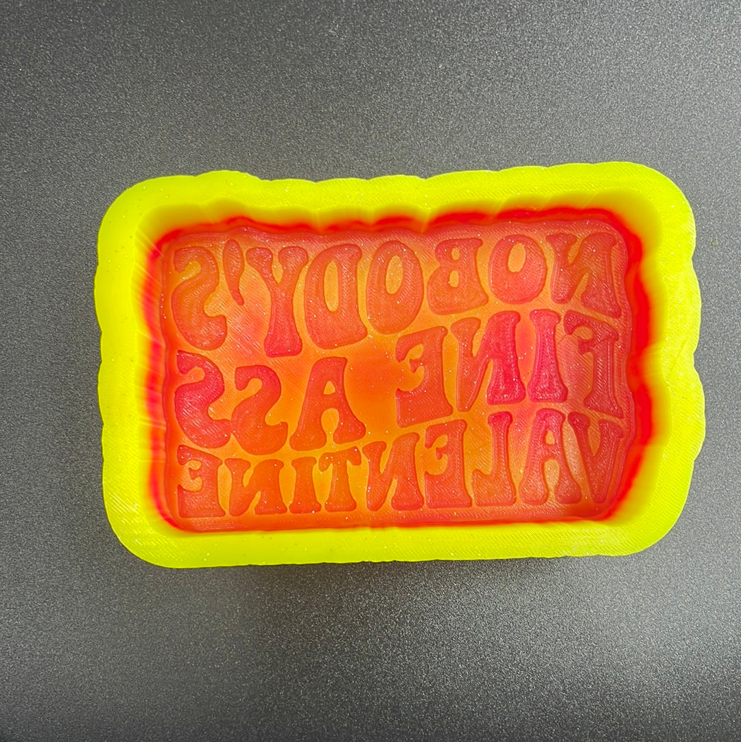 Nobody’s Fine Ass Valentine Mold