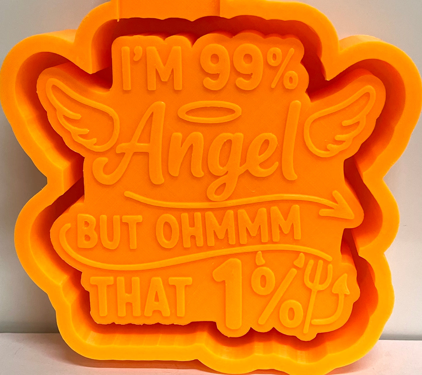 I’m 99% Angel But Ohmmm That 1% Mold