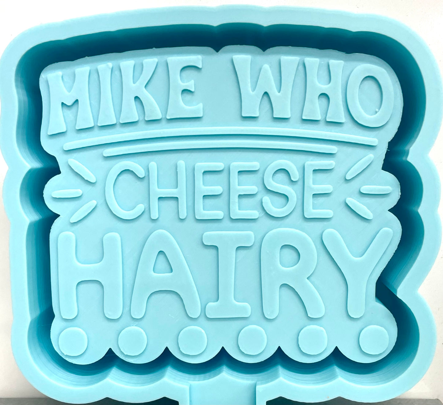 Mike Who Cheese Hairy Mold