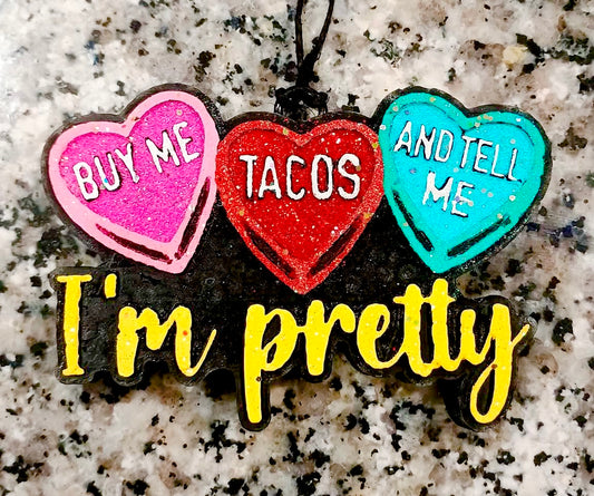 Buy Me Tacos And Tell Me I'm Pretty Mold