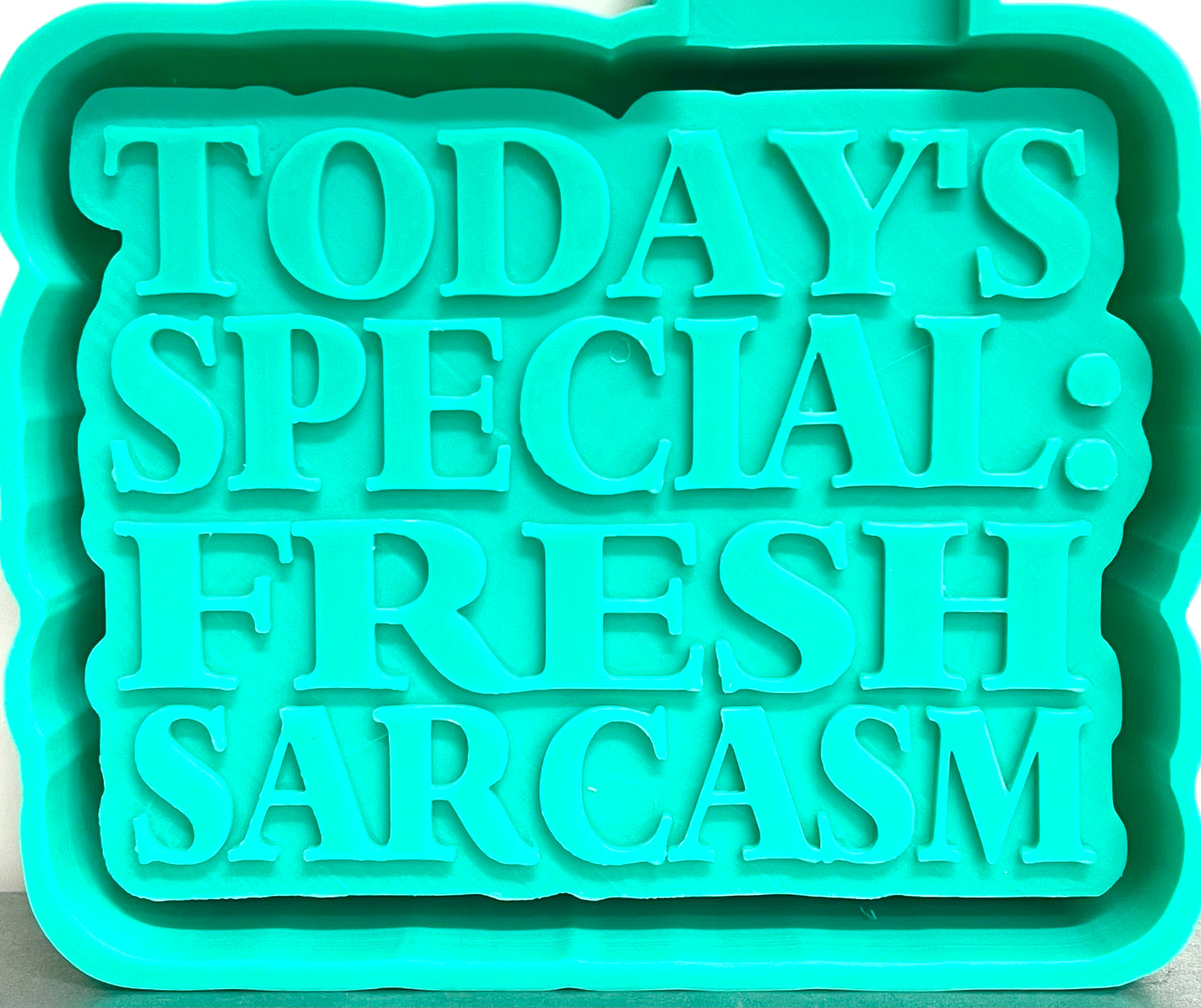 Today’s Special: Fresh Sarcasm Mold