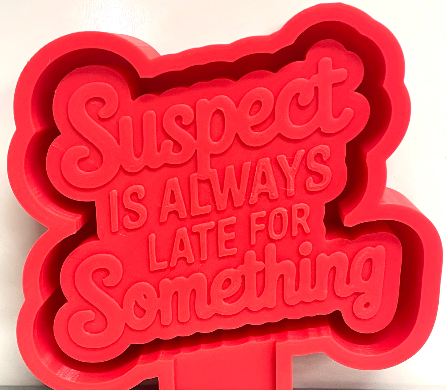 Suspect Is Always Late For Something Mold