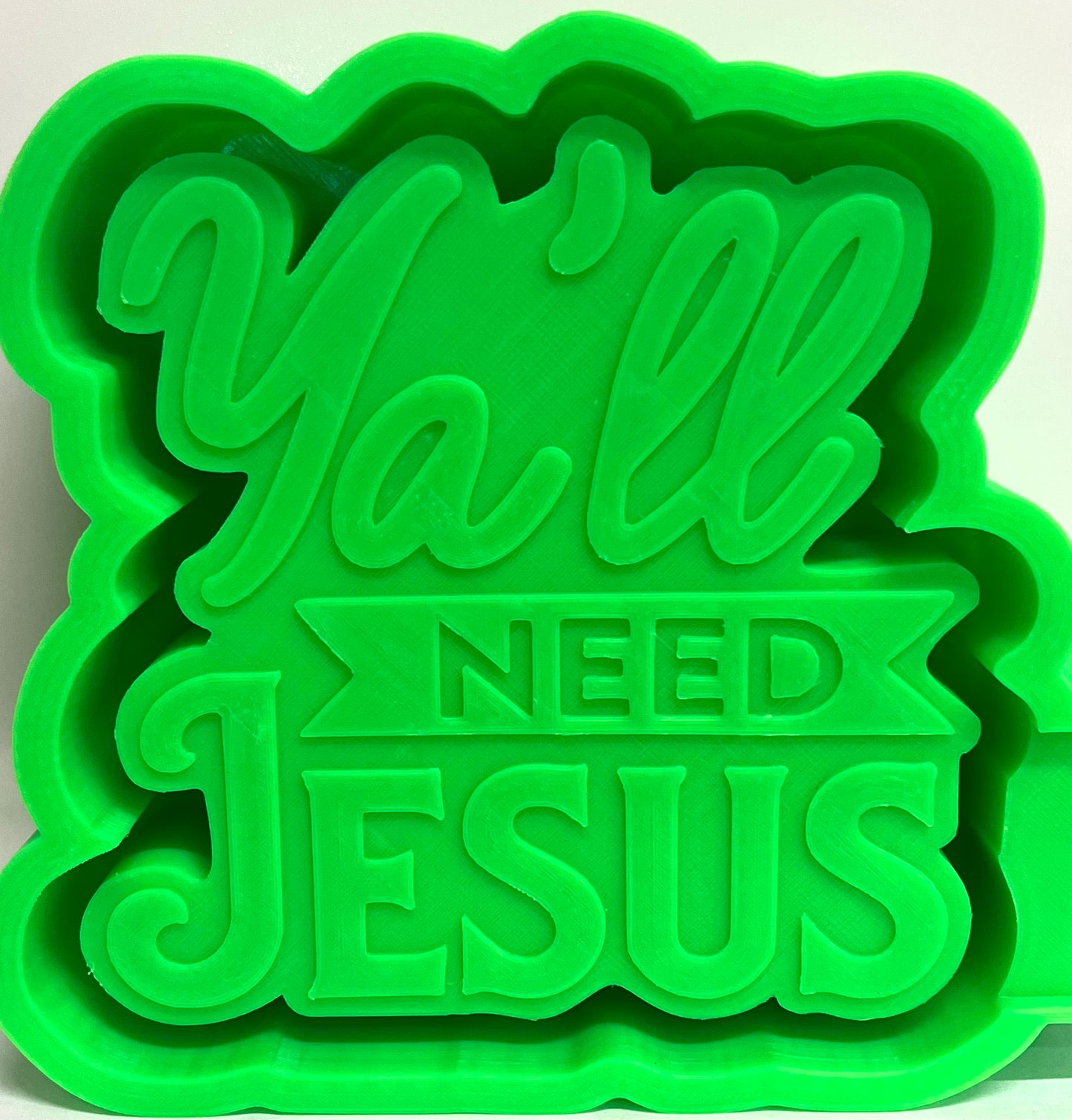Ya’ll Need Jesus Mold