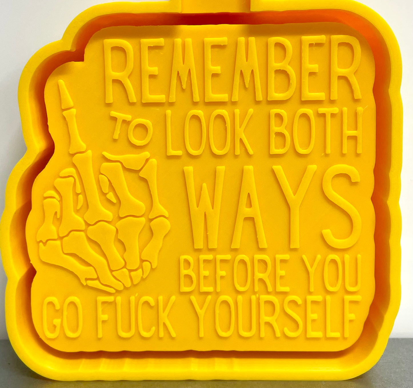 Look Both Ways Before You Go Fuck Yourself Skeleton Flip Off Mold