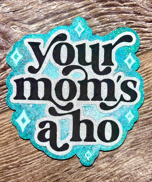 Your Mom’s A Ho Mold