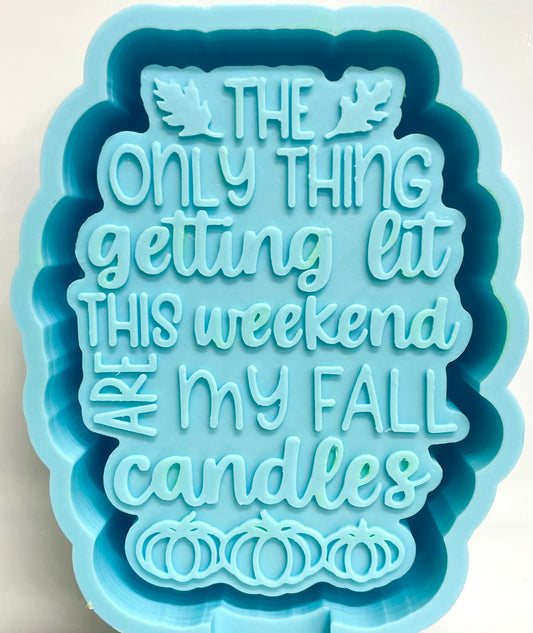 The Only Thing Getting Lit This Weekend Are My Fall Candles Mold