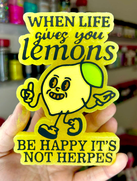 When Life Gives You Lemons Be Happy It’s Not Herpes Lemon Mold