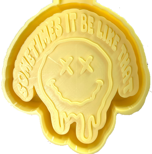 Sometimes It Be Like That Smiley Mold