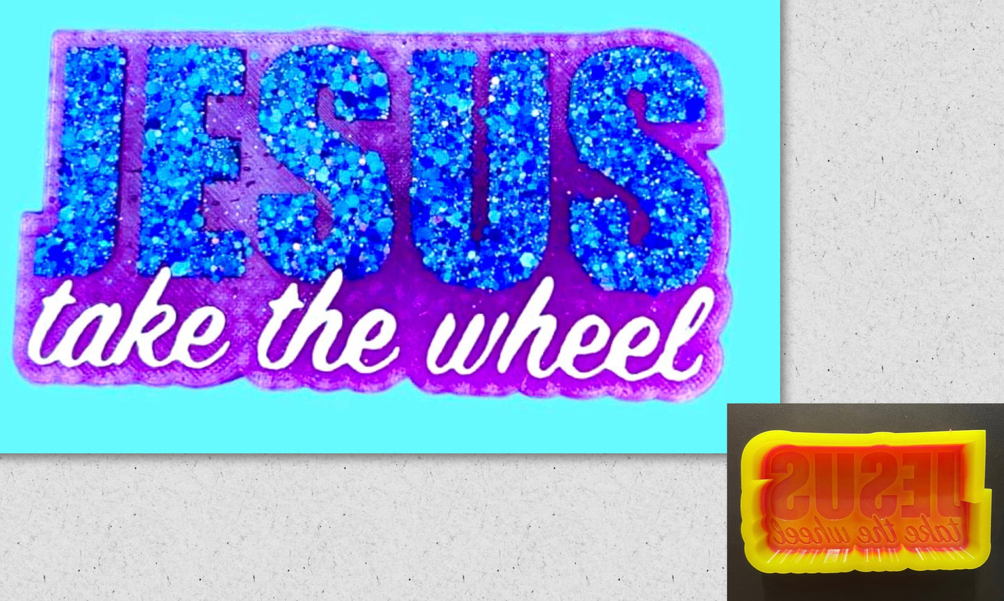Jesus Take The Wheel Mold