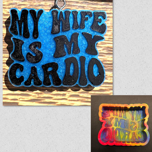 My Wife Is My Cardio Mold