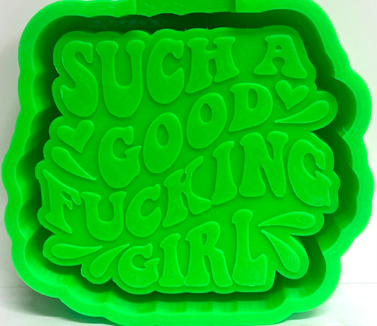 Such A Good Fucking Girl Mold