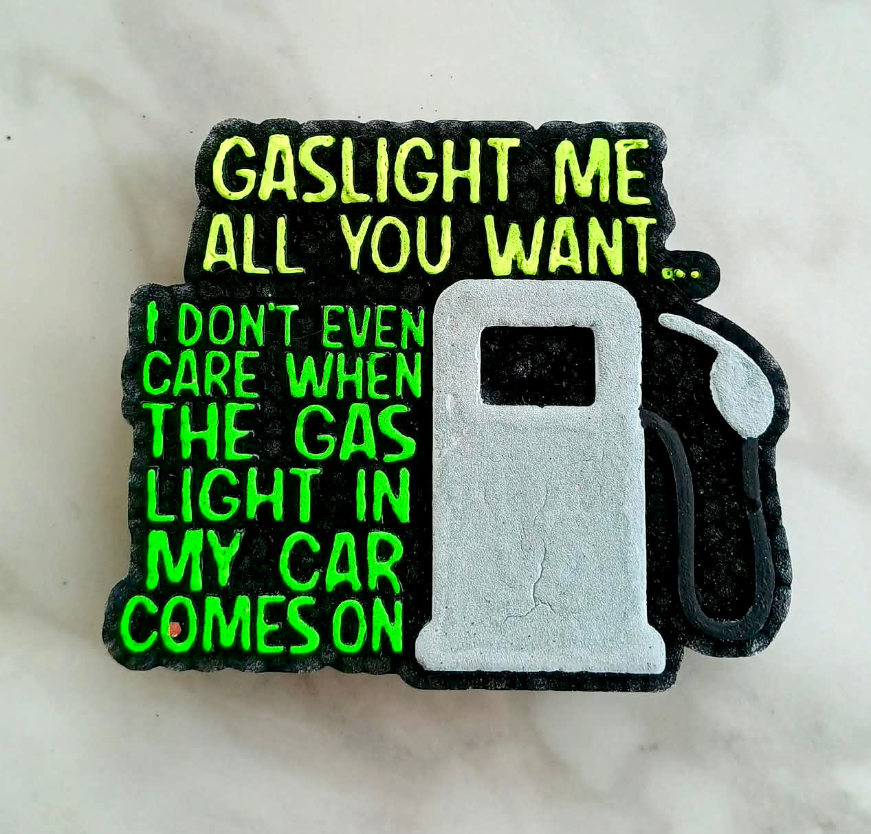 Gaslight Me All You Want Mold