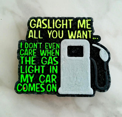 Gaslight Me All You Want Mold