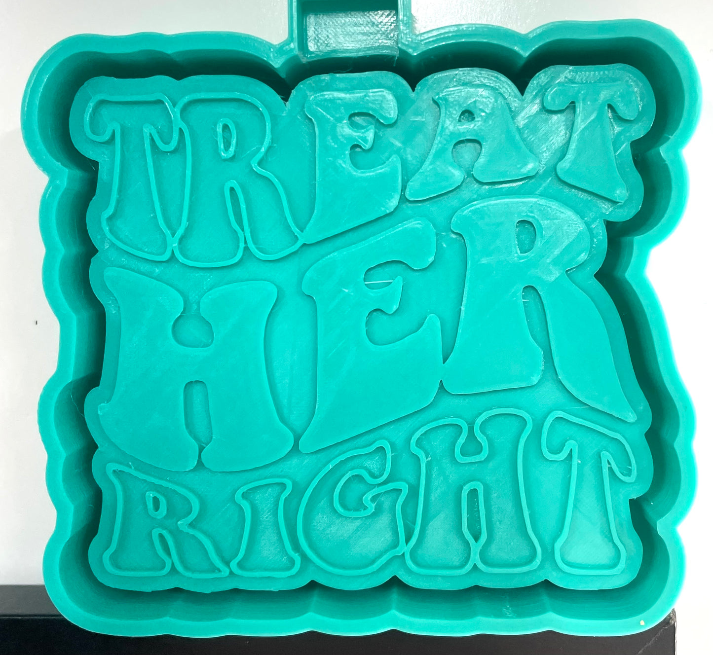 trEAT HER Right Mold