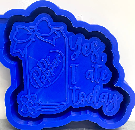 Yes I Ate Today Dr P Soda Mold