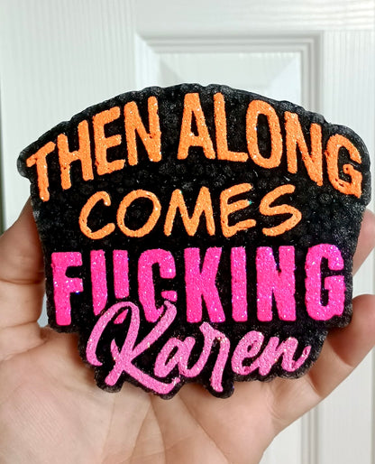 Then Along Comes Fucking Karen Mold
