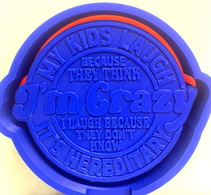 My Kids Laugh Because They Think I’m Crazy Mold