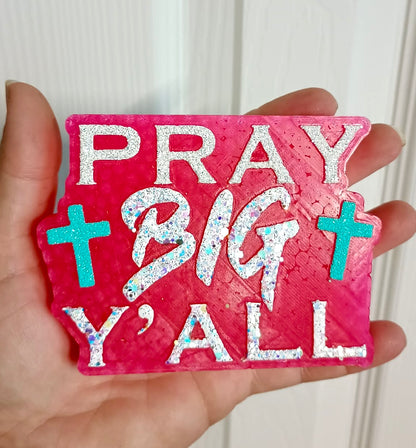 Pray Big Y’all Mold
