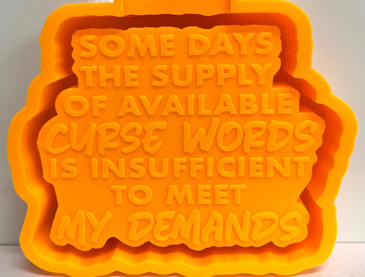 Available Curse Words Is Insufficient To Meet My Demands Mold
