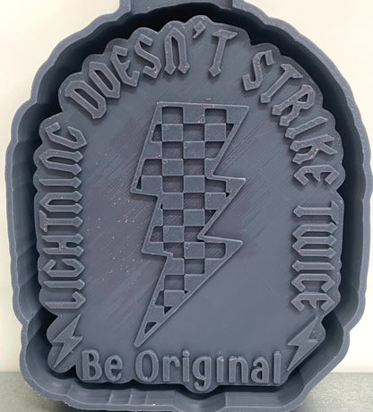 Lightening Doesn’t Strike Twice, Be Original Mold