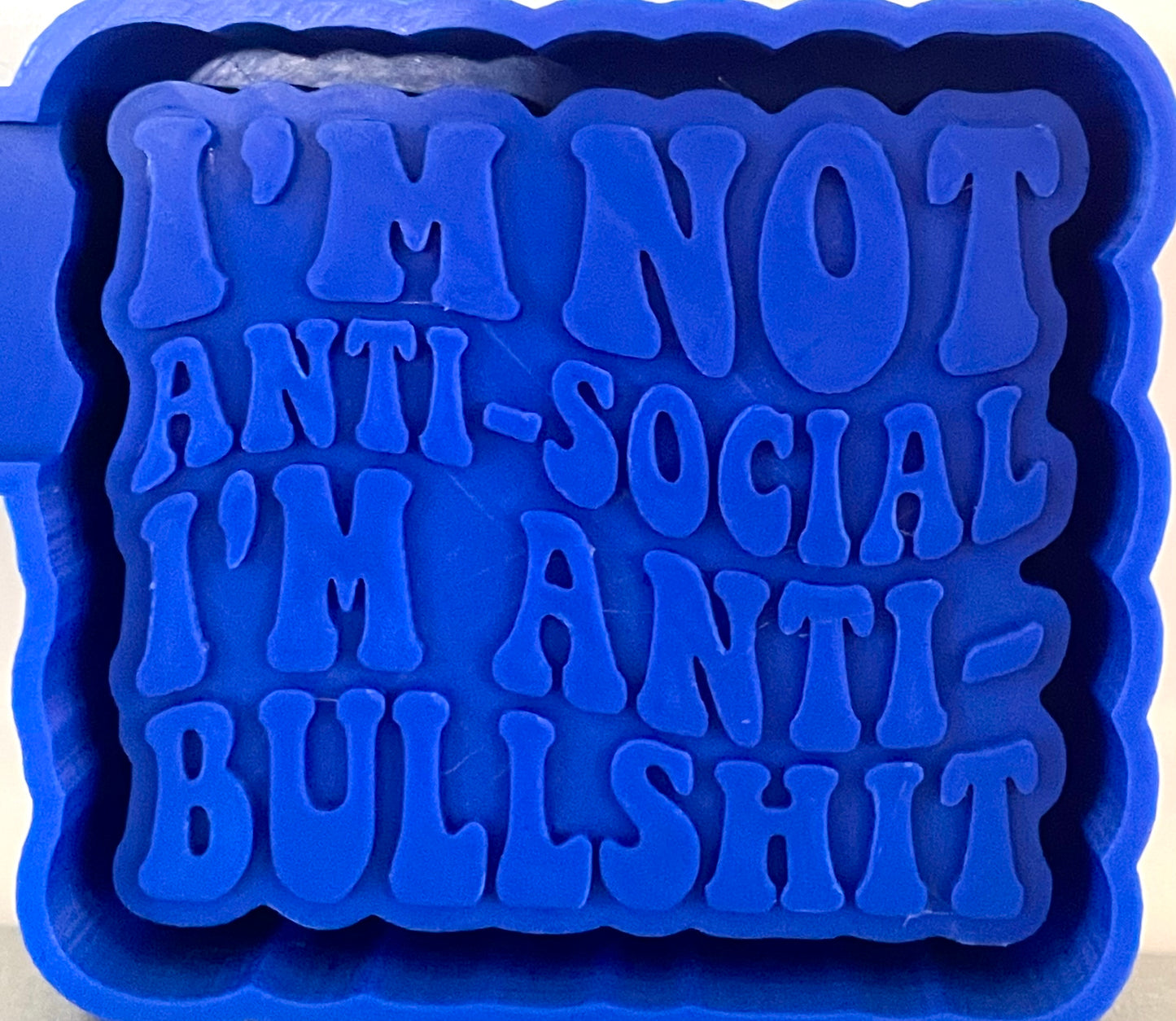 I’m Not Anti Social, I’m Anti-Bullshit Mold