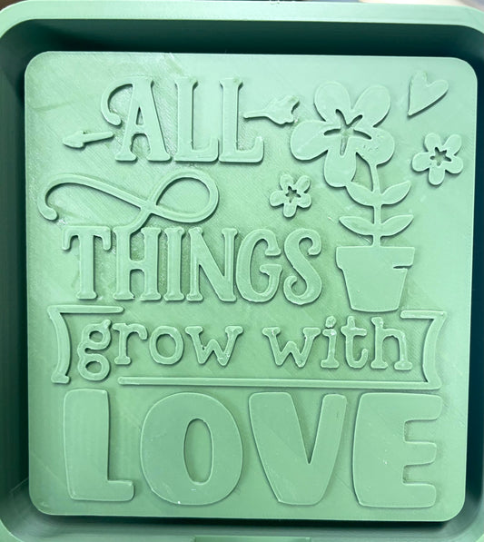 All Things Grow With Love Mold