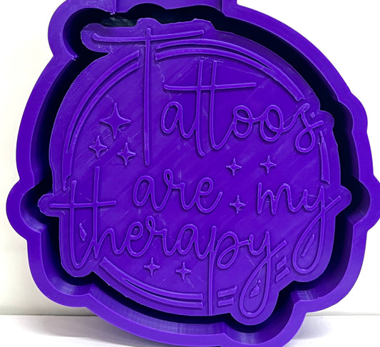 Tattoos Are My Therapy Mold