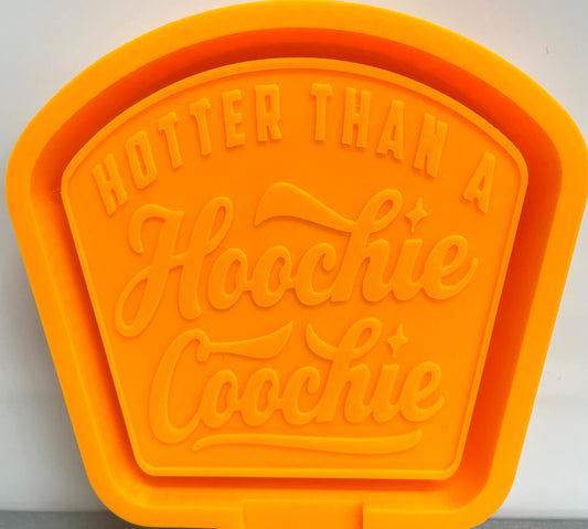 Hotter Than A Hoochie Coochie Mold