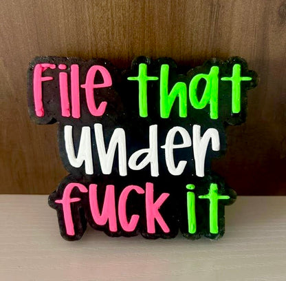 File That Under Fuck It Mold