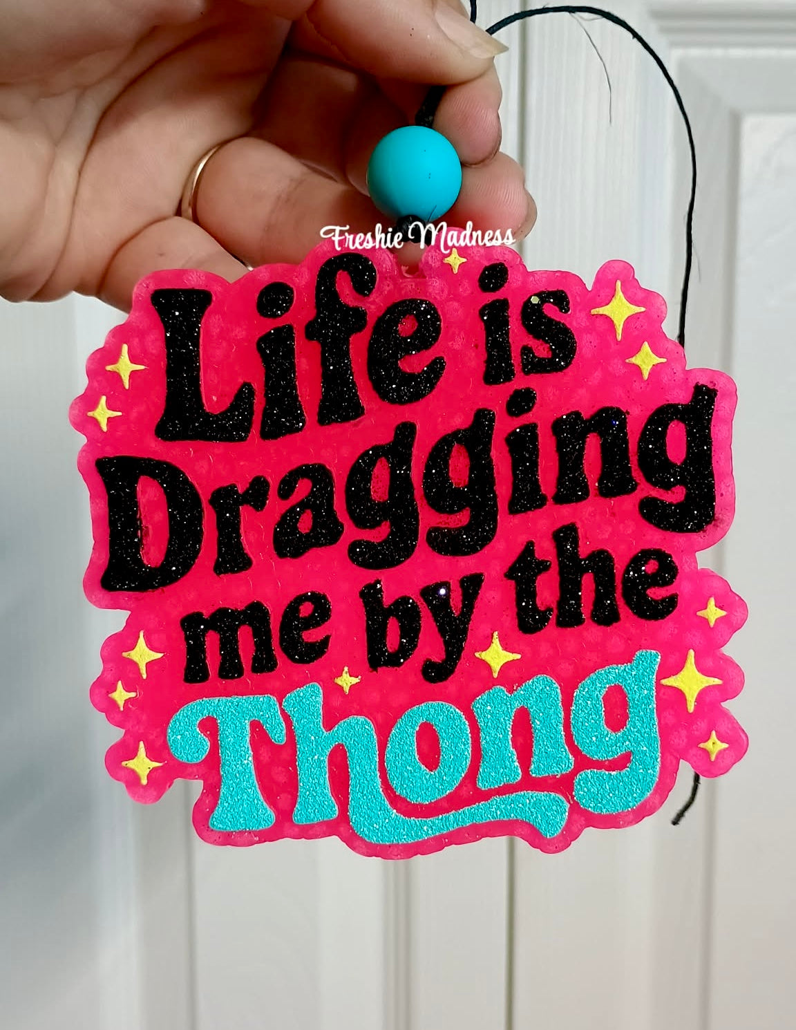 Life Is Dragging Me By The Thong Mold