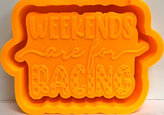 Weekends Are For Racing Mold