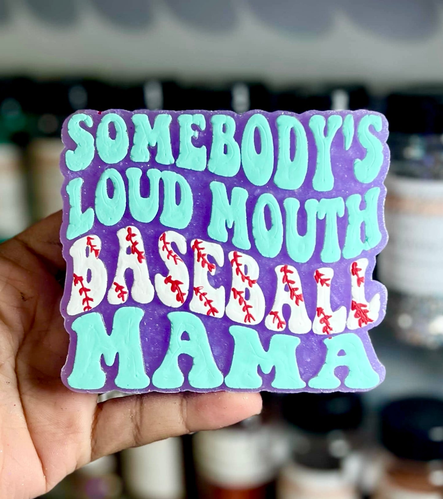 Somebody’s Loud Mouth Baseball Mama Mold