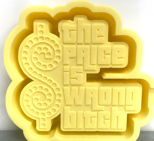 The Price Is Wrong Bitch Mold