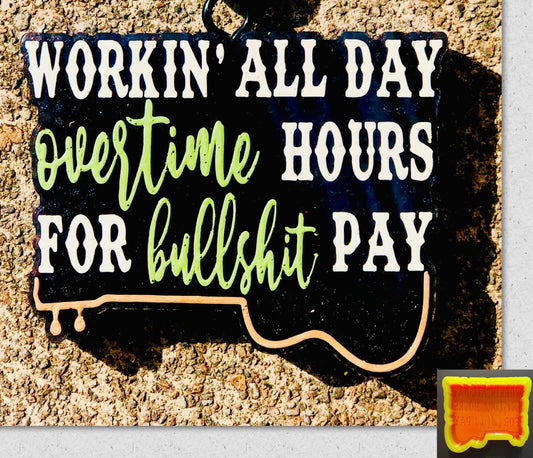 Overtime Hours For Bullshit Pay Mold