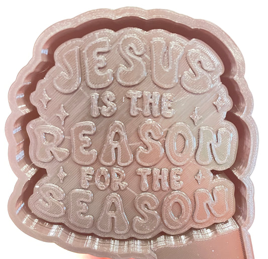 Jesus Is The Reason For The Season Mold