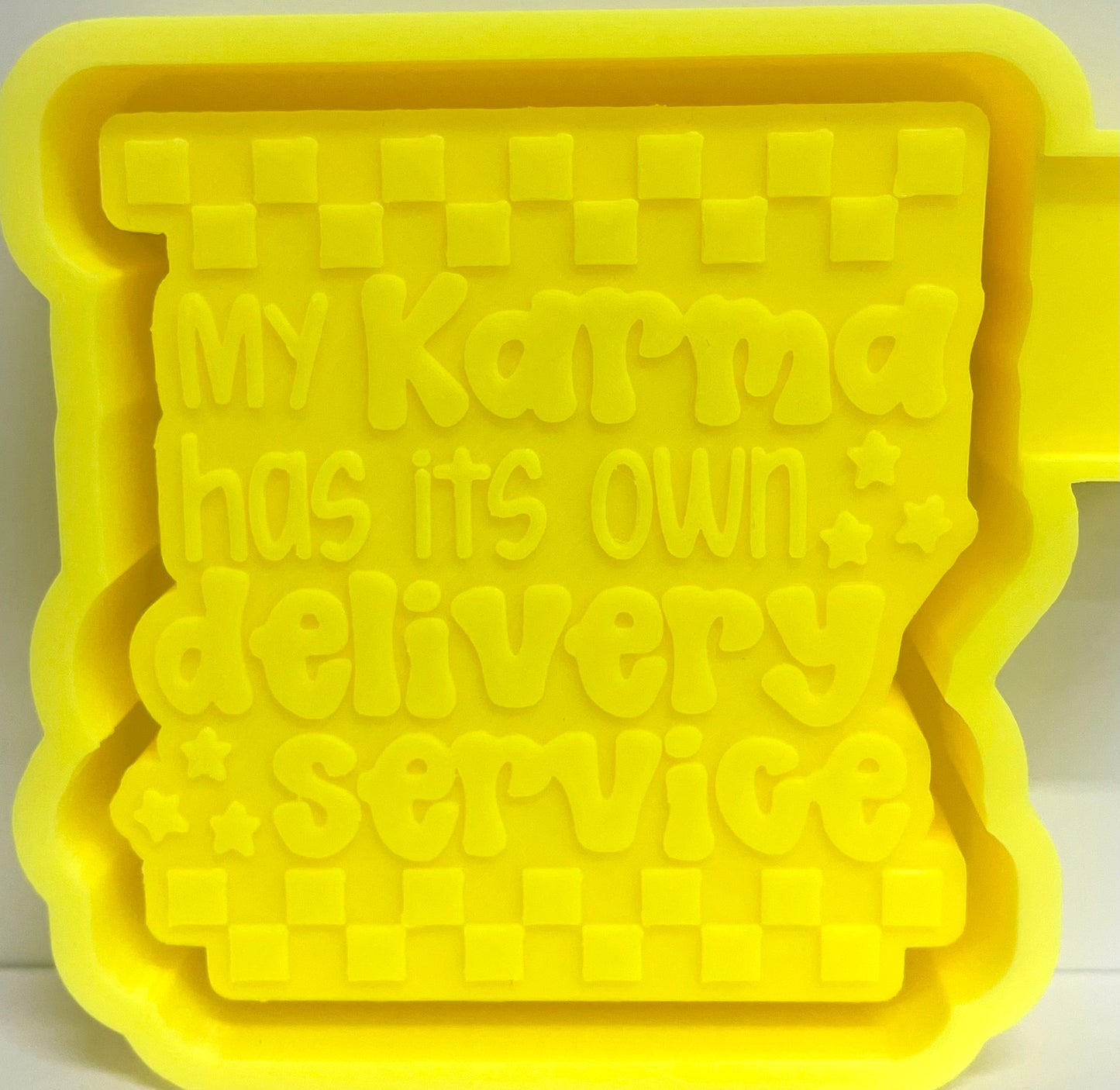 My Karma Has Its Own Delivery Service Mold