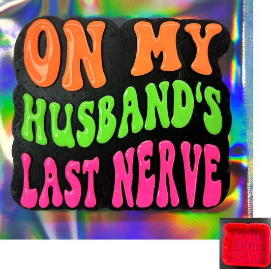 On My Husband’s Last Nerve Mold