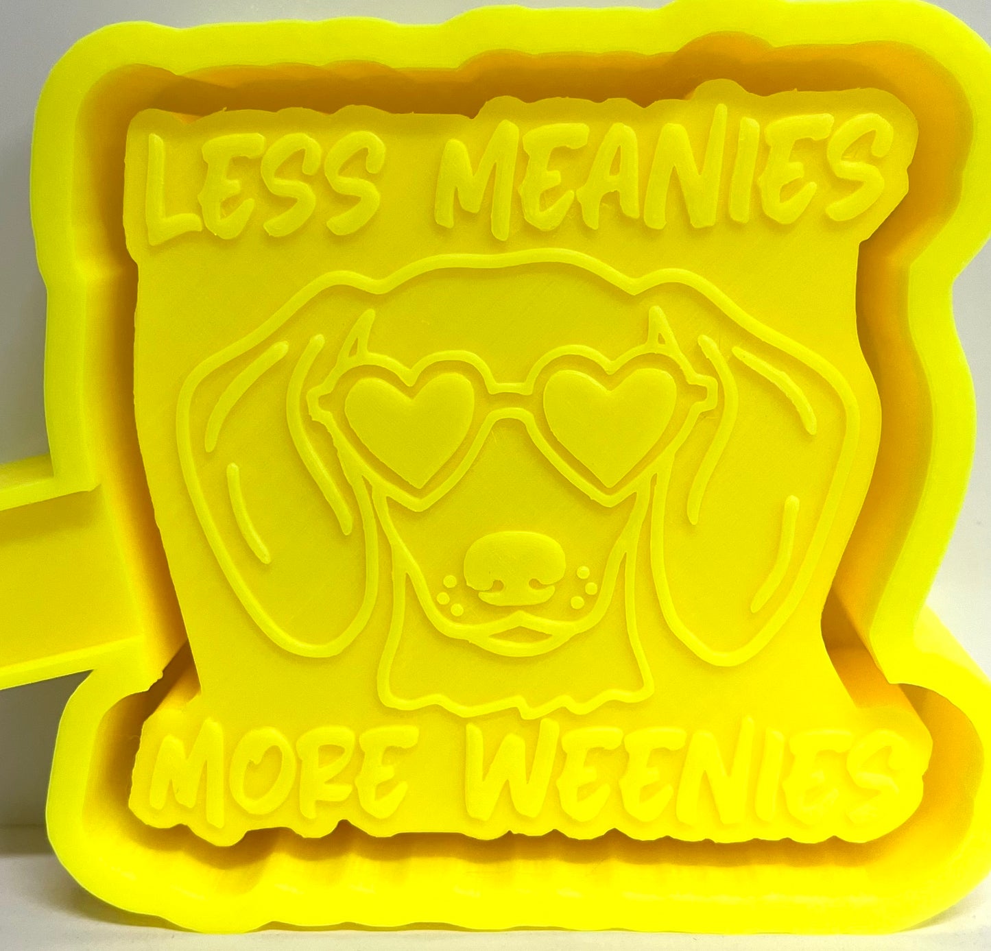 Less Meanies More Weenies Dog Mold